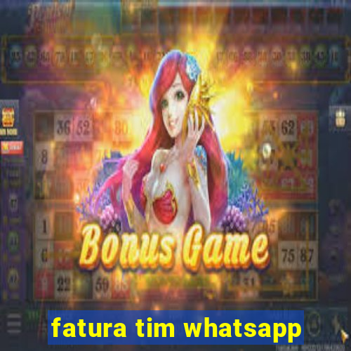 fatura tim whatsapp